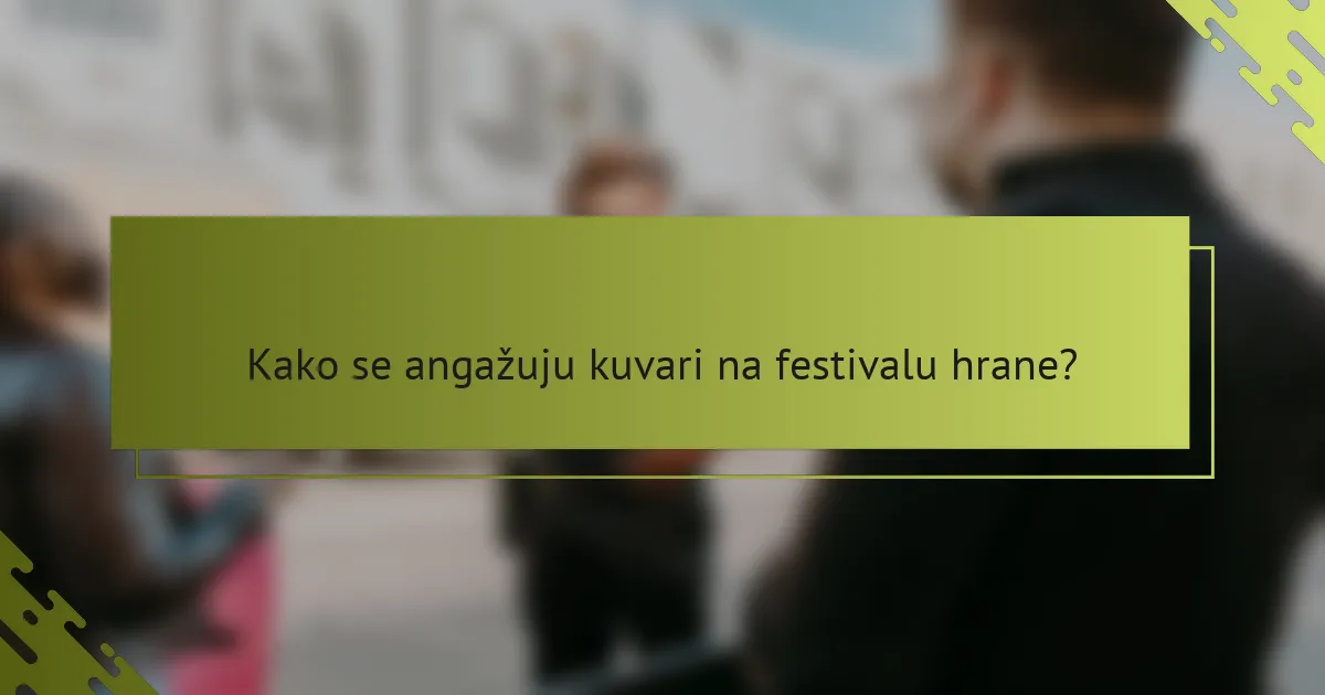 Kako se angažuju kuvari na festivalu hrane?