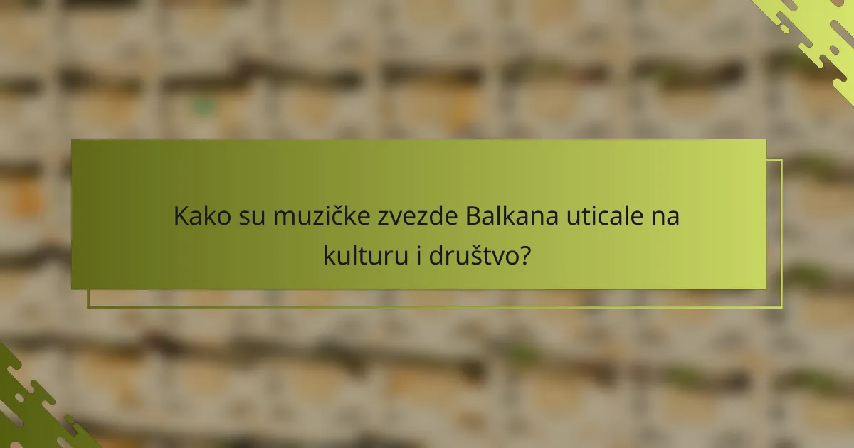 Kako su muzičke zvezde Balkana uticale na kulturu i društvo?