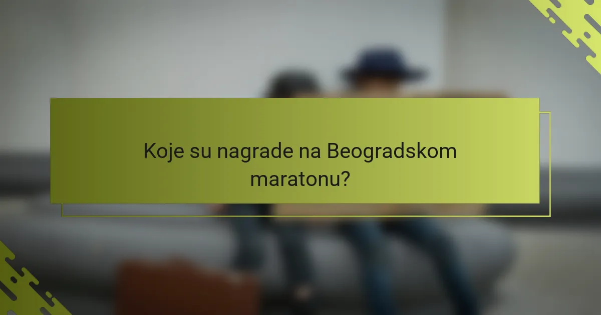 Koje su nagrade na Beogradskom maratonu?