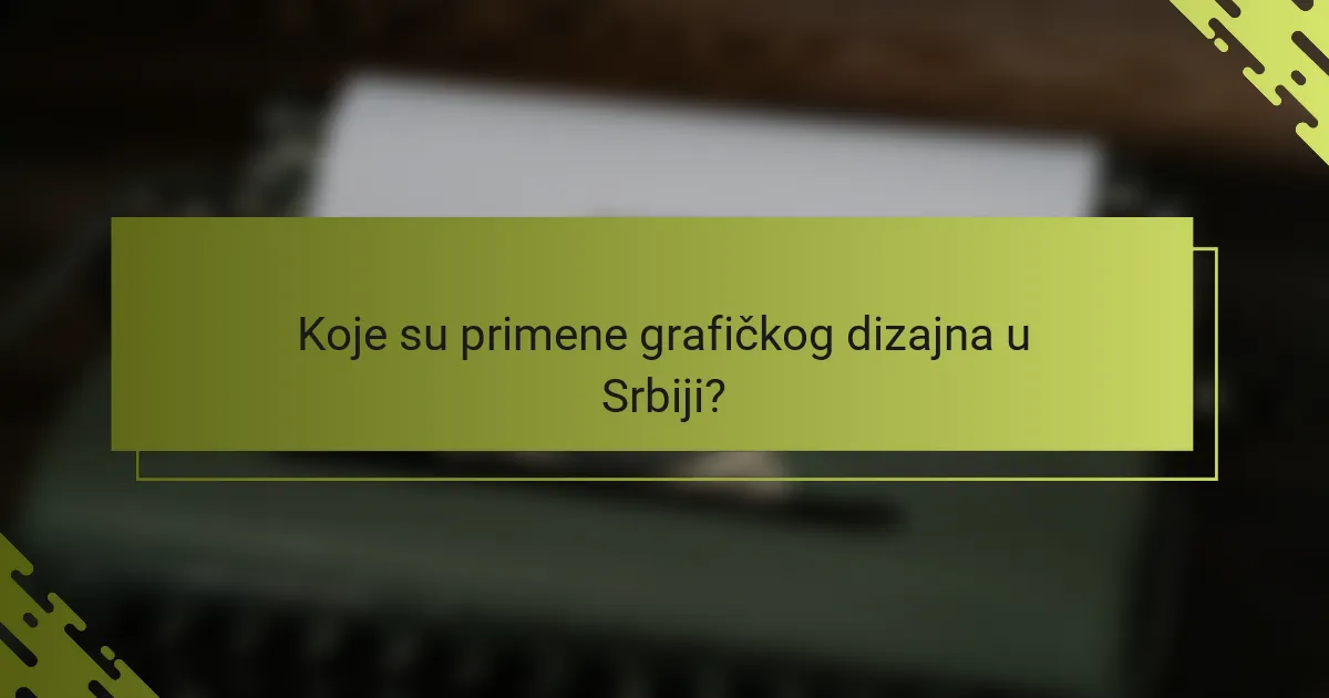 Koje su primene grafičkog dizajna u Srbiji?