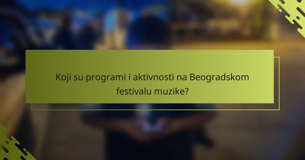 Koji su programi i aktivnosti na Beogradskom festivalu muzike?