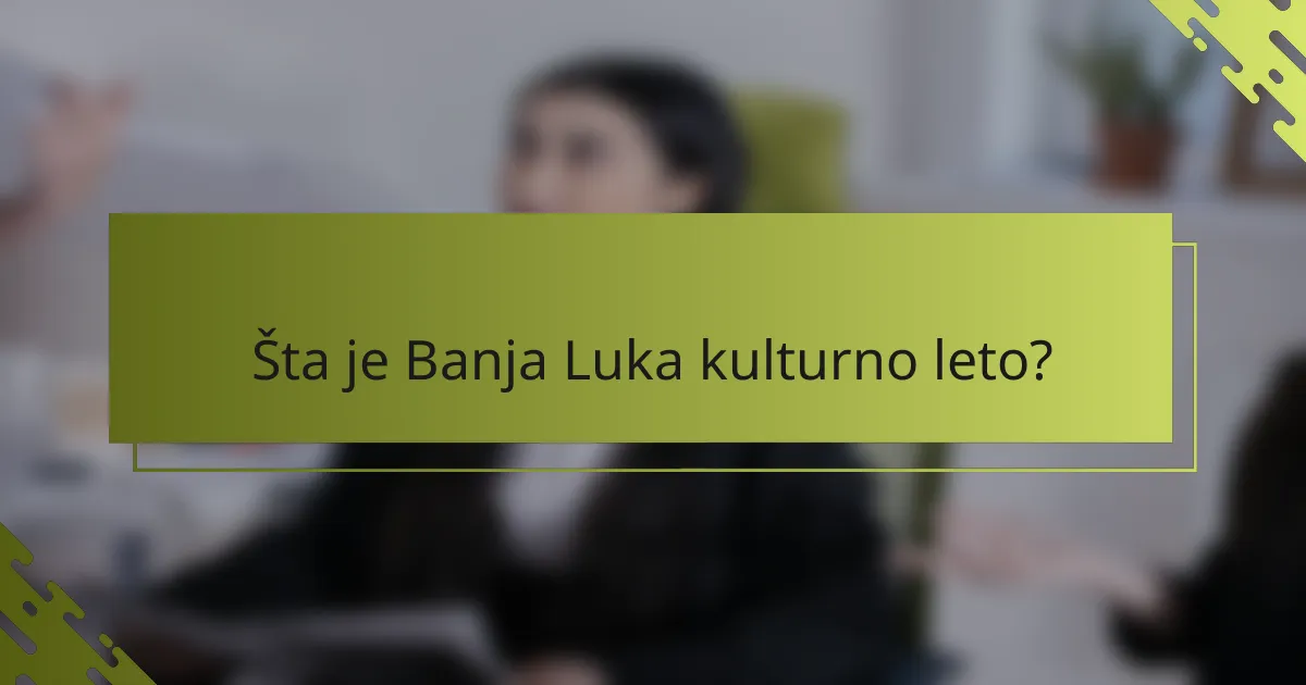 Šta je Banja Luka kulturno leto?
