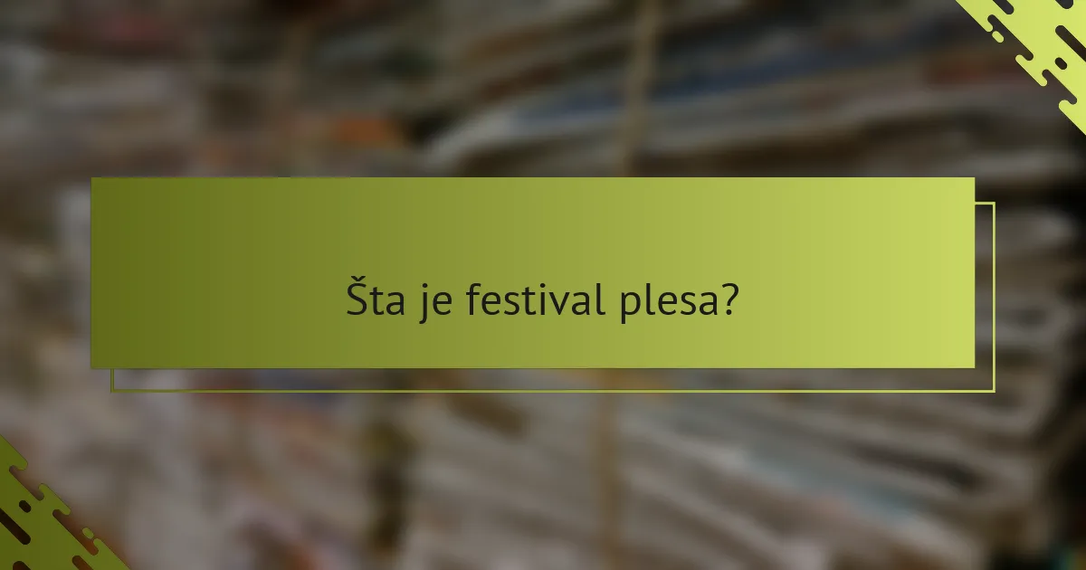 Šta je festival plesa?