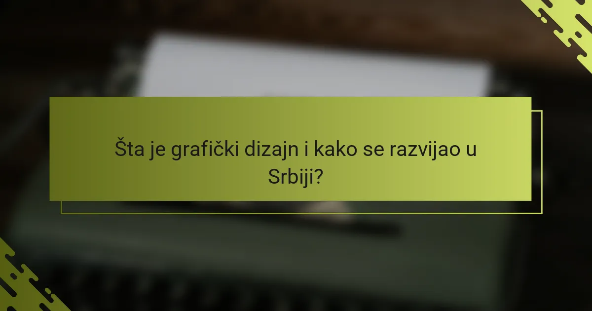 Šta je grafički dizajn i kako se razvijao u Srbiji?