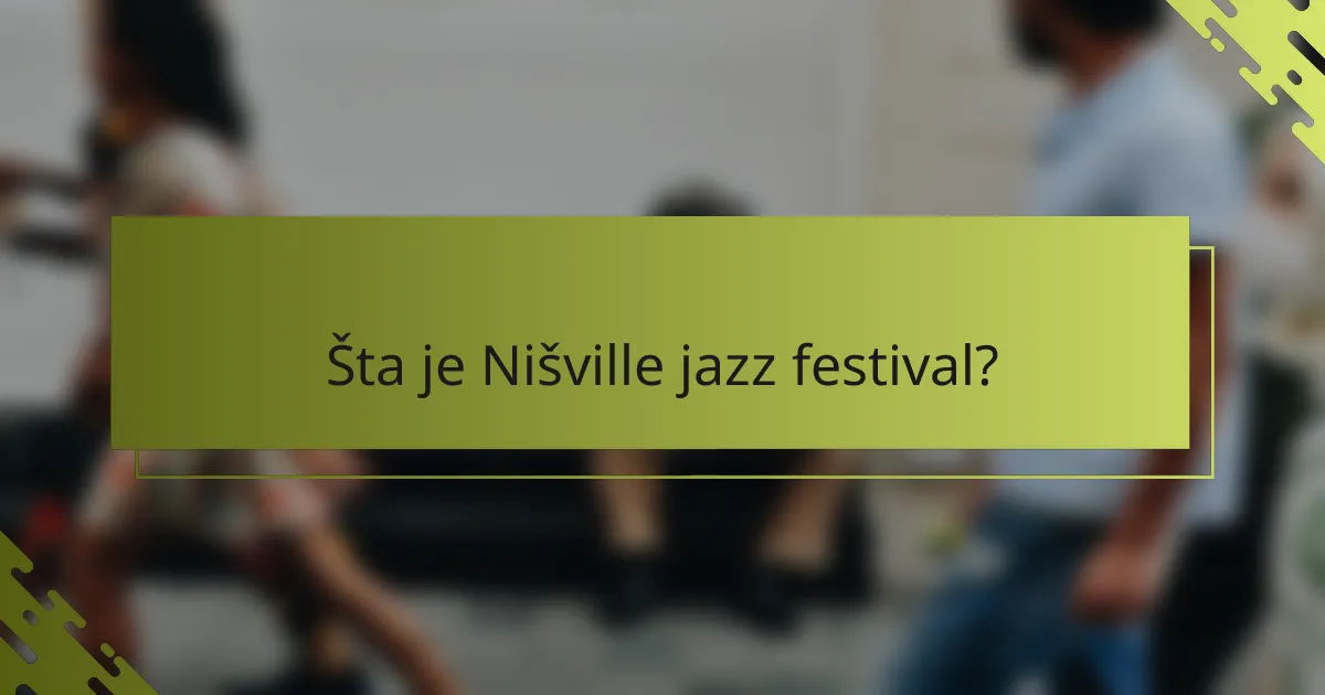 Šta je Nišville jazz festival?